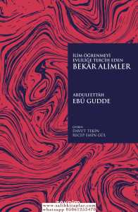 İlim Öğrenmeyi Evliliğe Tercih Eden Bekar Alimler İlim Öğrenmeyi Evliliğe Tercih Eden Bekar Alimler