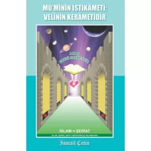 MÜMİNİN İSTİKAMETİ VELİNİN KERAMETİDİR MÜMİNİN İSTİKAMETİ VELİNİN KERAMETİDİR