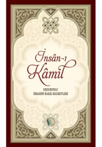 İnsanı Kamil - Erzurumlu İbrahim Hakkı Hazretleri İnsanı Kamil - Erzurumlu İbrahim Hakkı Hazretleri
