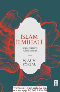 İslam İlmihali    İman İbâdet ve Ahlâk Esasları İslam İlmihali    İman İbâdet ve Ahlâk Esasları
