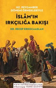 Hz. Peygamber Dönemi Örnekleriyle İslamın Irkçılığa Bakışı Hz. Peygamber Dönemi Örnekleriyle İslamın Irkçılığa Bakışı