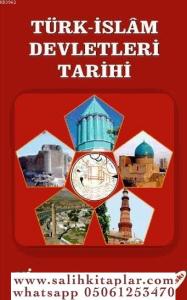 Türk-İslam Devletleri Tarihi Türk-İslam Devletleri Tarihi