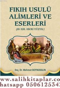 Fıkıh Usulü Alimleri ve Eserleri (Ciltli); (III-XIII. Hicri Yüzyıl) Fıkıh Usulü Alimleri ve Eserleri (Ciltli); (III-XIII. Hicri Yüzyıl)