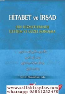 Hitabet ve İrşad; Din Hizmetlerinde İletişim ve Güzel Konuşma Hitabet ve İrşad; Din Hizmetlerinde İletişim ve Güzel Konuşma