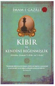 Kibir ve Kendini Beğenmişlik;(Kitâbu Zemmi’l-Kibr ve’l-Ucb)