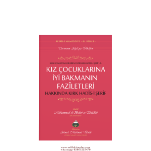 Kız Çocuklarına İyi Bakmanın Faziletleri Hakkında 40 Hadisi Şerif