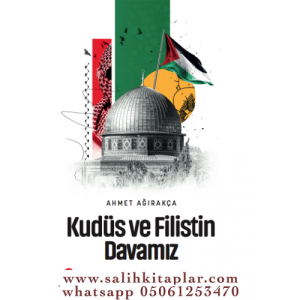 Kudüs ve Filistin Davamız