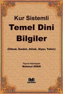 Kur Sistemli Temel Dini Bilgiler | Mahmut Eren - Yeni Baskı Kur Sistemli Temel Dini Bilgiler | Mahmut Eren - Yeni Baskı