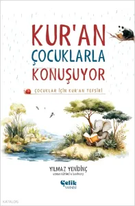 Kur'an Çocuklarla Konuşuyor (Ciltli);Çocuklar İçin Kur'an Tefsiri