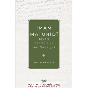 İMAM MATURİDİ HAYATI ESERLERİ VE İLMİ ŞAHSIYETİ İMAM MATURİDİ HAYATI ESERLERİ VE İLMİ ŞAHSIYETİ