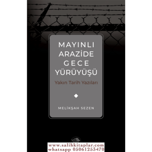 Mayınlı Arazide Gece Yürüyüşü -Yakın Tarih Yazıları Mayınlı Arazide Gece Yürüyüşü -Yakın Tarih Yazıları