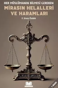 Mirasın Helalleri ve Haramları Mirasın Helalleri ve Haramları