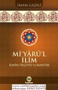 MİYARUL İLİM İLMİN ÖLÇÜTÜ VE MANTIK MİYARUL İLİM İLMİN ÖLÇÜTÜ VE MANTIK