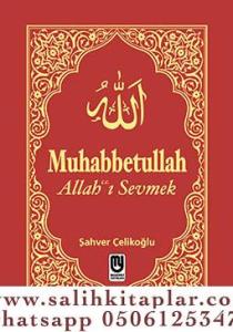 Muhabbetullah Allahı Sevmek Muhabbetullah Allahı Sevmek
