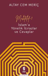 Muhtelif - 1 İslam'a Yönelik İtirazlar ve Cevaplar Muhtelif - 1 İslam'a Yönelik İtirazlar ve Cevaplar