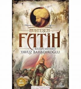 Muhteşem Fatih Sultan Mehmed Muhteşem Fatih Sultan Mehmed