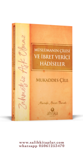 Müslümanın Çilesi Ve İbret Verici Hadiseler - Mukaddes Çile Müslümanın Çilesi Ve İbret Verici Hadiseler - Mukaddes Çile