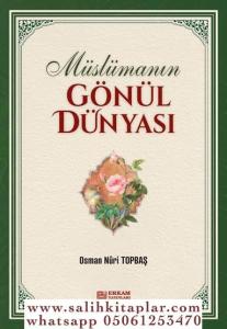 Müslümanın Gönül Dünyası - Osman Nuri Topbaş