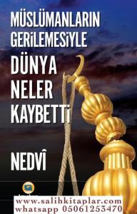 Müslümanların Gerilemesiyle Dünya Neler Kaybetti Müslümanların Gerilemesiyle Dünya Neler Kaybetti