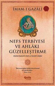 Nefs Terbiyesi ve Ahlakı Güzelleştirme; Kitabü Riyazeti'n-Nefs ve Tezhibi'l-Ahlak