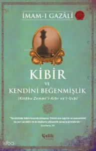 Kibir ve Kendini Beğenmişlik;(Kitâbu Zemmi’l-Kibr ve’l-Ucb)