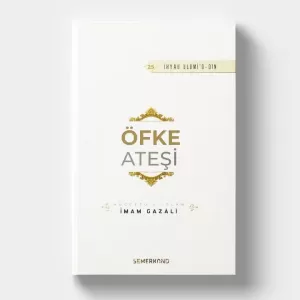 Öfke Ateşi | İhya-u Ulumiddin | İmam Gazali - 25 Öfke Ateşi | İhya-u Ulumiddin | İmam Gazali - 25