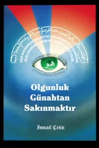 OLGUNLUK GÜNAHTAN SAKINMAKTIR OLGUNLUK GÜNAHTAN SAKINMAKTIR