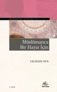 Müslümanca Bir Hayat İçin Müslümanca Bir Hayat İçin