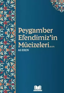 Peygamber Efendimizin Mucizeleri Peygamber Efendimizin Mucizeleri