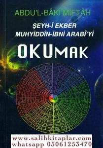 Şeyh-i Ekber Muhyiddin-İbni Arabi'yi Okumak Şeyh-i Ekber Muhyiddin-İbni Arabi'yi Okumak