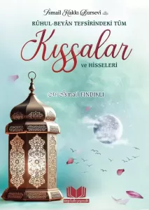Ruhul Beyan Tefsirindeki Tüm Kıssalar ve Hisseleri Ruhul Beyan Tefsirindeki Tüm Kıssalar ve Hisseleri