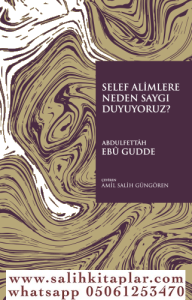 Selef Alimlere Neden Saygı Duyuyoruz? Selef Alimlere Neden Saygı Duyuyoruz?