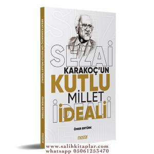 Sezai Karakoç’un Kutlu Millet ideali Sezai Karakoç’un Kutlu Millet ideali