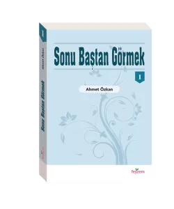 Sonu Baştan Görmek Sonu Baştan Görmek