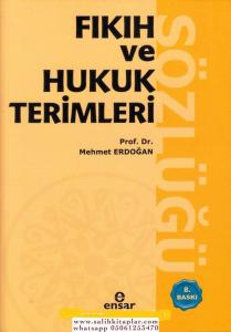 Fıkıh ve Hukuk Terimleri Sözlüğü Fıkıh ve Hukuk Terimleri Sözlüğü