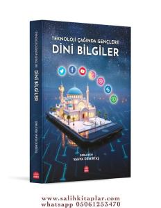 Teknoloji Çağında Gençlere Dini Bilgiler Teknoloji Çağında Gençlere Dini Bilgiler