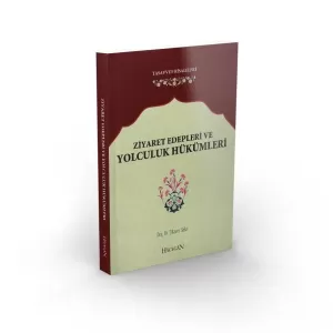 Ziyaret Edepleri ve Yolculuk Hükümleri Ziyaret Edepleri ve Yolculuk Hükümleri