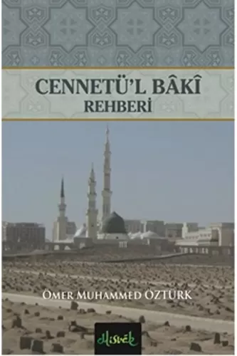 Cennetü'l Baki Rehberi (Cep Boy) Ömer Muhammed Öztürk