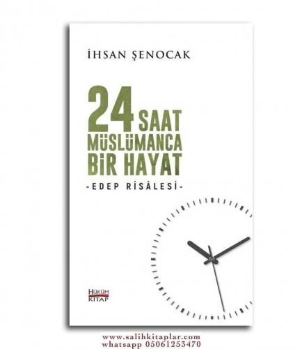 24 Saat Müslümanca Bir Hayat -Edep Risalesi- İhsan Şenocak