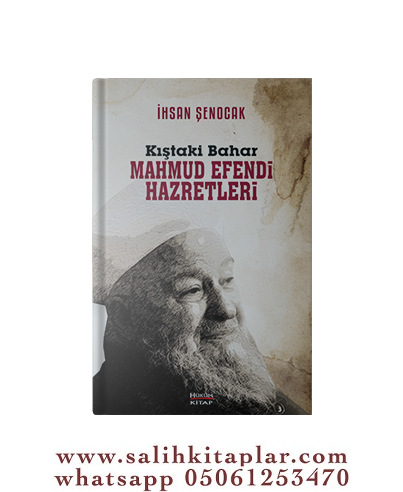 MAHMUD EFENDİ HAZRETLERİ Kıştaki Bahar İhsan Şenocak