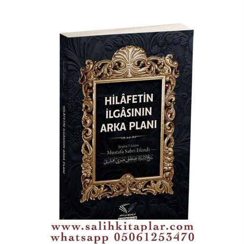 Hilâfetin İlgâsının Arka Planı Mustafa Sabri Efendi