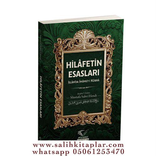 Hilâfetin Esasları İslâm'da İmâmet-i Kübrâ Mustafa Sabri Efendi