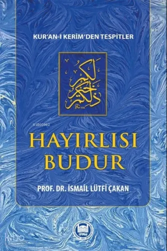 Hayırlısı Budur İsmail Lütfi Çakan