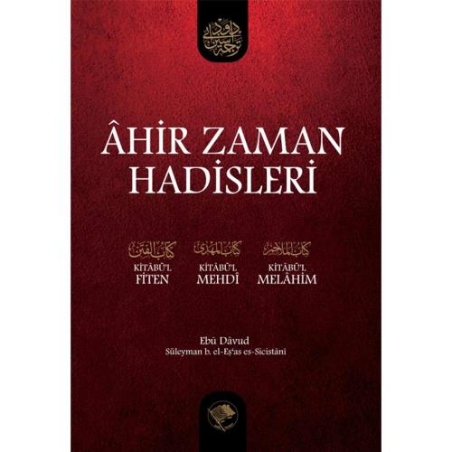 Ahir Zaman Hadisleri Kitabül Fiten - Kitabül Mehdi - Kitabül Melahim E