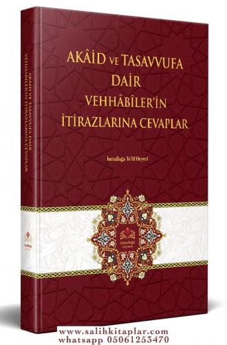 Akaid ve Tasavvufa Dair Vehhabilerin İtirazlarına Cevaplar İsmailağa T