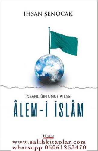 İnsanlığın Umut Kıtası Alem-i İslam İhsan Şenocak