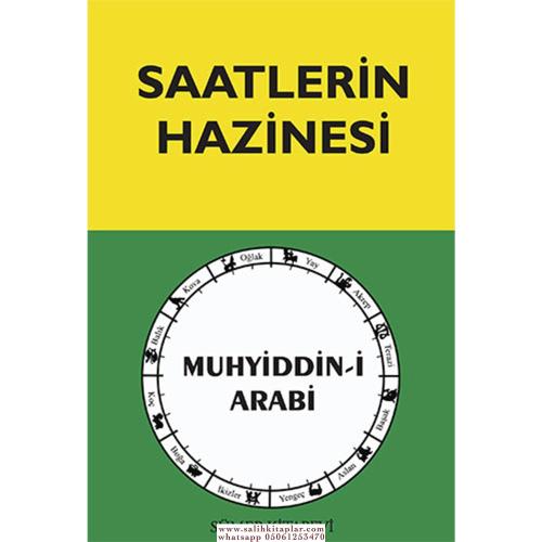 Saatlerin Hazinesi - İlahi Saatlerin Verdiği Haberler Muhyiddin İbn Ar