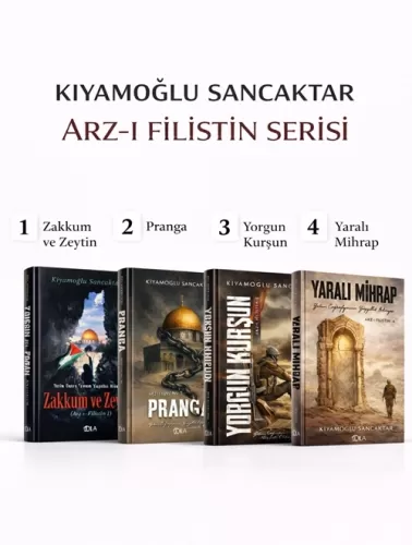 Arzı Filistin Serisi Kıyamoğlu Sancaktar Zakkum Zeytin - Pranga - Yorg