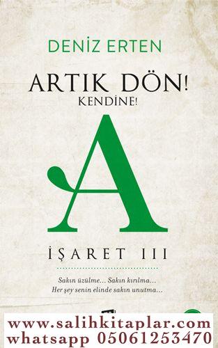 Artık Dön! Kendine! A DENİZ ERTEN