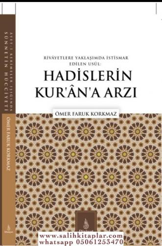 Rivayetlere Yaklaşımda İstismar Edilen Usul: Hadislerin Kur’an’a Arzı 